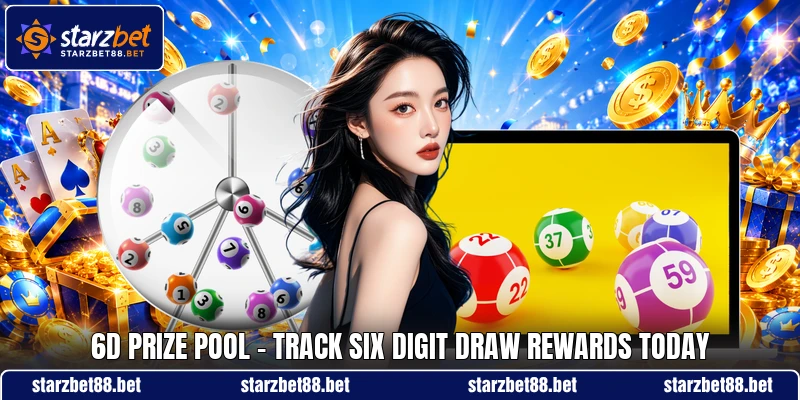 6D Prize Pool - Track Six Digit Draw Rewards Today
