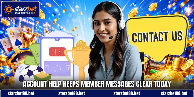 Account help keeps member messages clear today