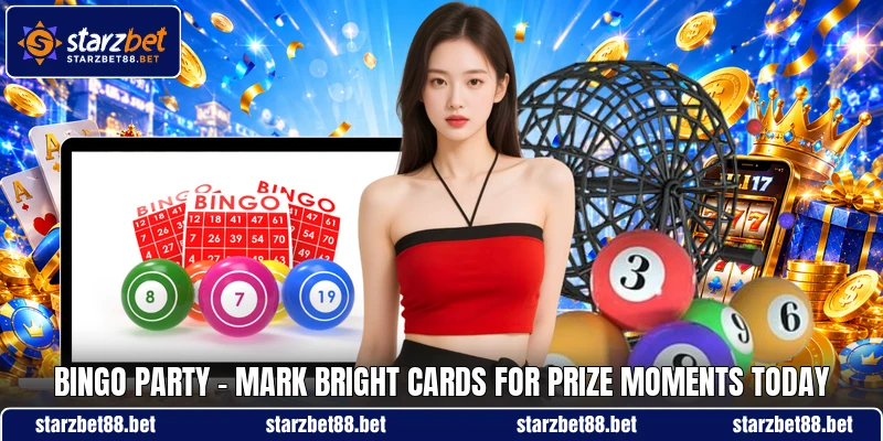Bingo Party - Mark Bright Cards For Prize Moments Today