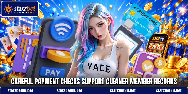 Careful payment checks support cleaner member records