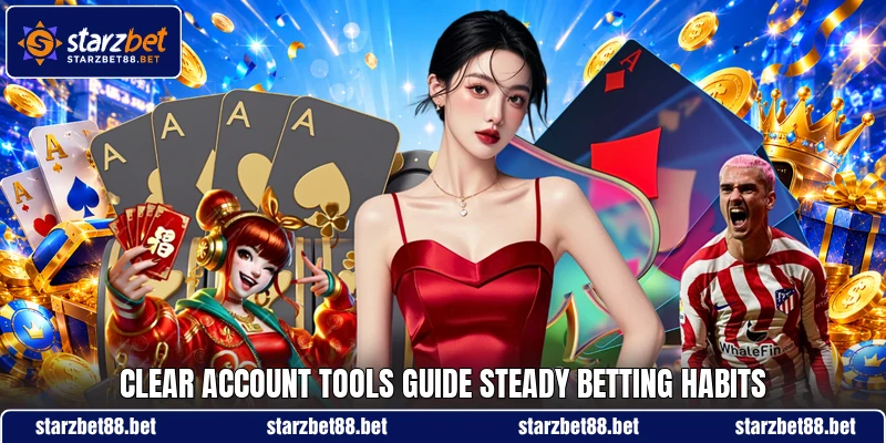 Clear account tools guide steady betting habits