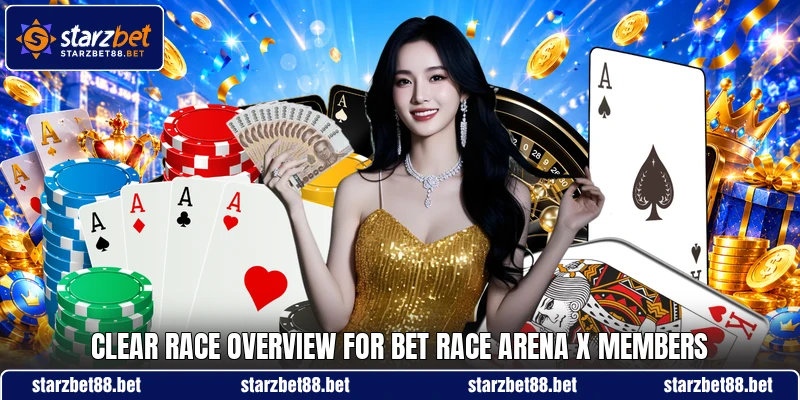 Clear race overview for Bet Race Arena X members Clear race overview for Bet Race Arena X members