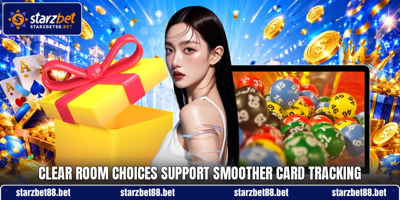 Clear room choices support smoother card tracking