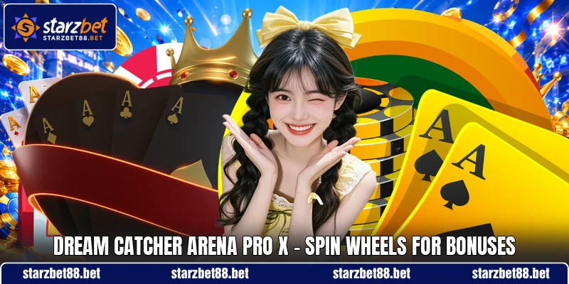 Dream Catcher Arena Pro X - Spin Wheels For Bonuses