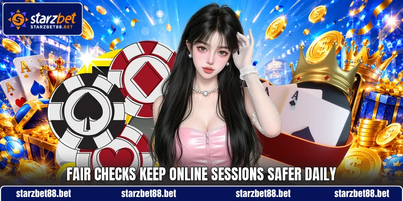 Fair checks keep online sessions safer daily