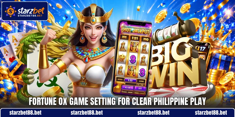 Fortune Ox game setting for clear Philippine play Fortune Ox game setting for clear Philippine play