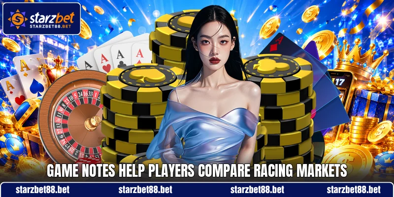 Game notes help players compare racing markets Game notes help players compare racing markets