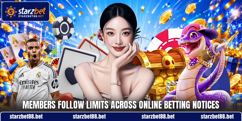 Members follow limits across online betting notices