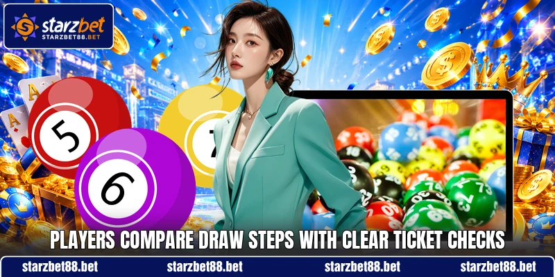 Players compare draw steps with clear ticket checks