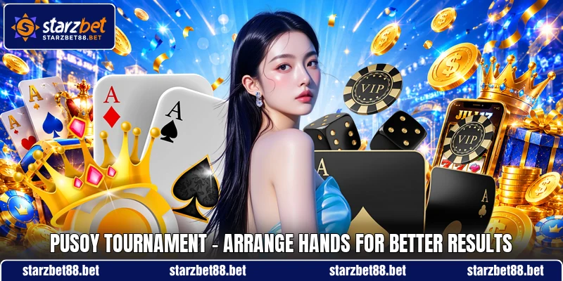 Pusoy Tournament - Arrange Hands For Better Results