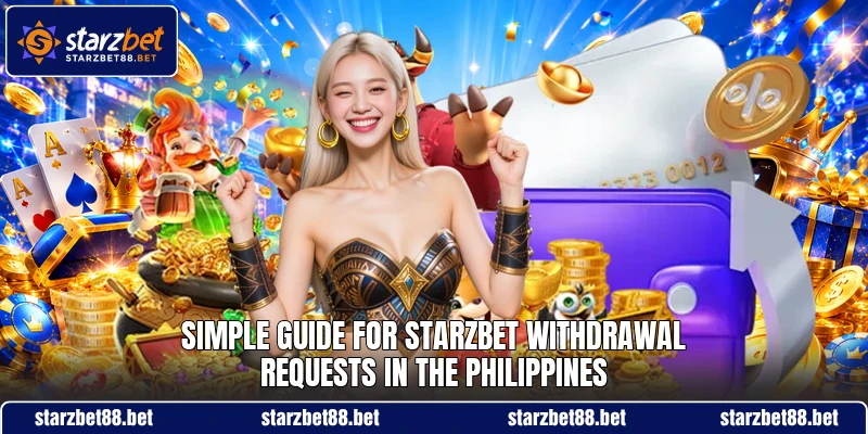 Simple guide for STARZBET withdrawal requests in the Philippines Simple guide for STARZBET withdrawal requests in the Philippines