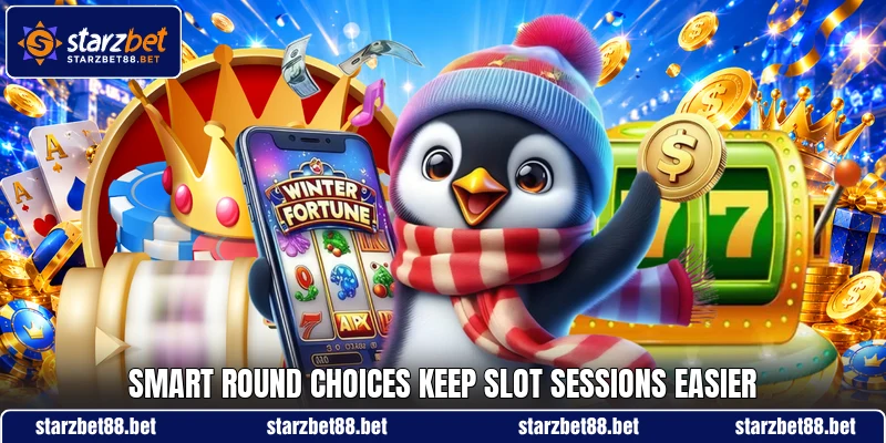 Smart round choices keep slot sessions easier