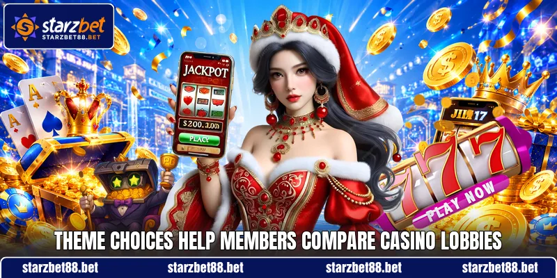 Theme choices help members compare casino lobbies Theme choices help members compare casino lobbies