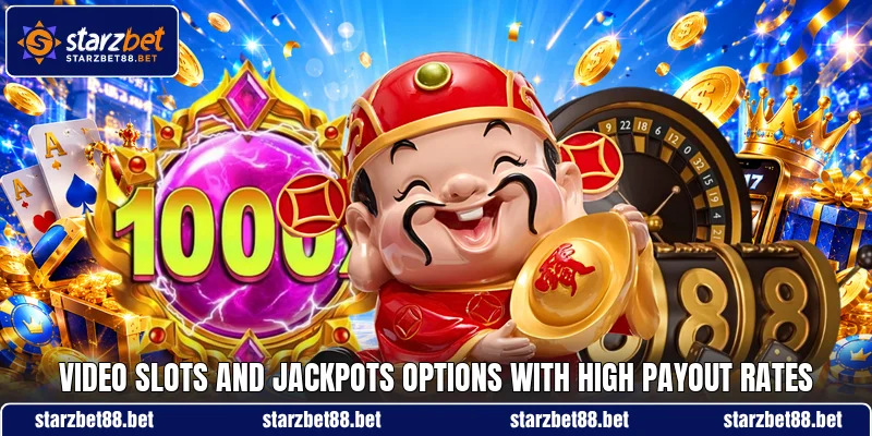 Video slots and jackpots options with high payout rates