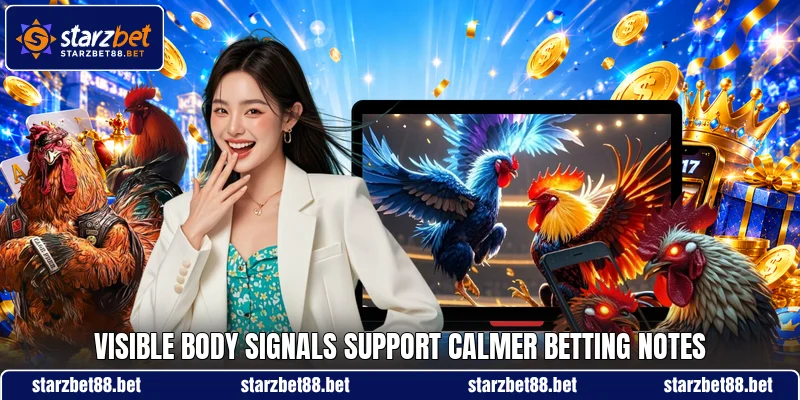 Visible body signals support calmer betting notes