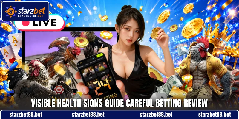 Visible health signs guide careful betting review Visible health signs guide careful betting review